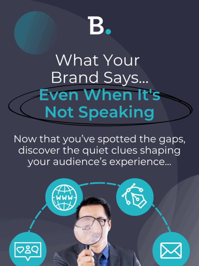 What Your Brand Says… Even When It’s Not Speaking